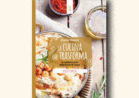 cucina che trasforma edizioni La Sana Gola